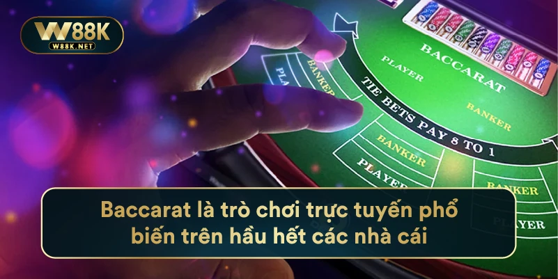 Baccarat - Kinh Nghiệm Sống Còn Cho Người Chơi Mới Tại W88 2 Baccarat là trò chơi trực tuyến phổ biến trên hầu hết các nhà cái