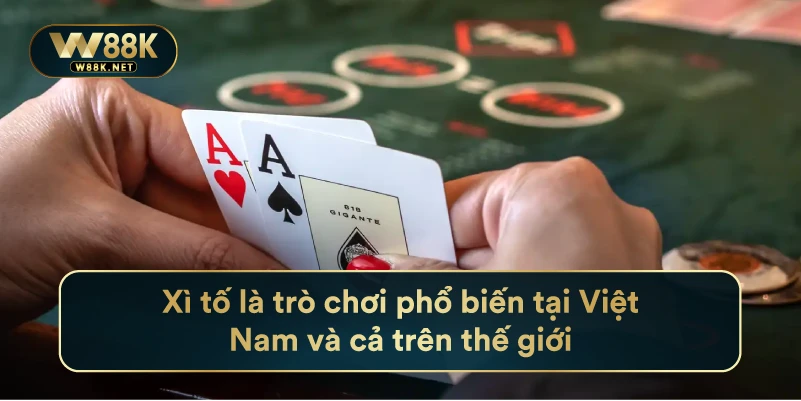 Poker - Tất Tần Tật Thông Tin Về Trò Chơi Này Tại W88 2 Xì tố là trò chơi phổ biến tại Việt Nam và cả trên thế giới