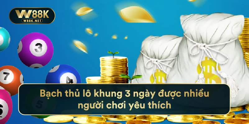 Kinh Nghiệm Soi Cầu Bạch Thủ Lô Khung 3 Ngày Chuẩn Xác 2 Bạch thủ lô khung 3 ngày được nhiều người chơi yêu thích