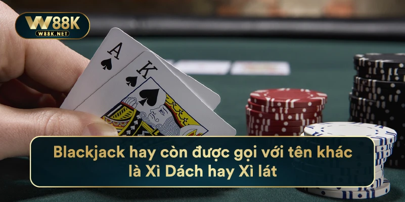BlackJack Là Gì? Những Luật Chơi Đơn Giản Đánh Luôn Thắng 2 Blackjack hay còn được gọi với tên khác là Xì Dách hay Xì lát