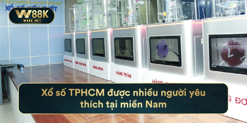 Xổ số TPHCM được nhiều người yêu thích tại miền Nam