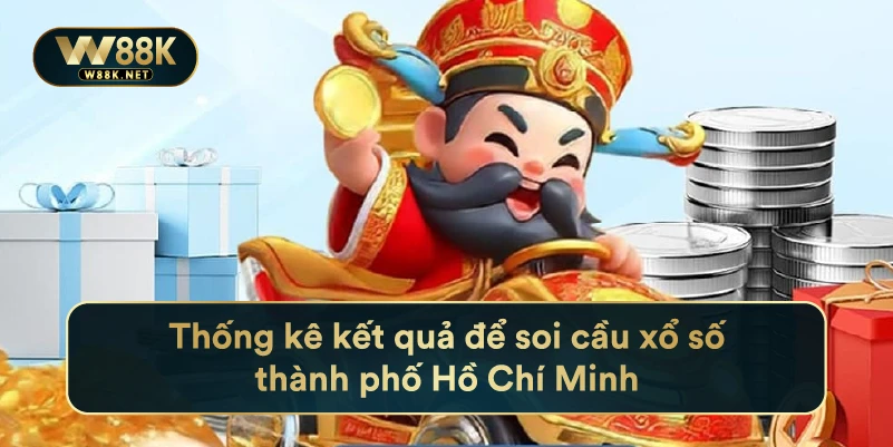 Thống kê kết quả để soi cầu xổ số thành phố Hồ Chí Minh