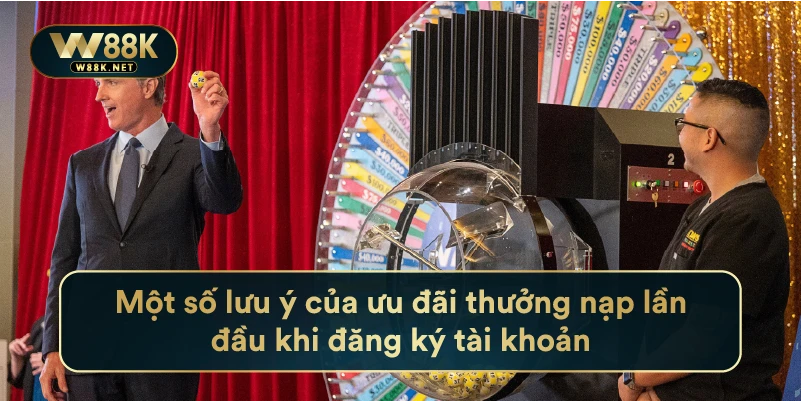 Ưu Đãi Thưởng Nạp Lần Đầu Khi Đăng Ký Tài Khoản Hội Viên W88 2 Một số lưu ý của ưu đãi thưởng nạp lần đầu khi đăng ký tài khoản