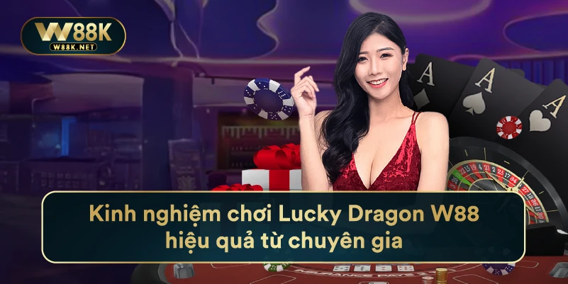 Chú Rồng May Mắn W88 - Game Slot Hấp Dẫn Nhất Năm 2024 4 Kinh nghiệm chơi Lucky Dragon W88 hiệu quả từ chuyên gia