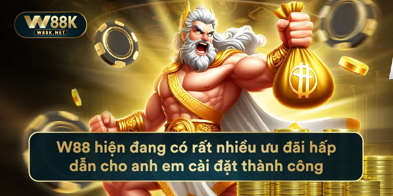 Tải App W88 Siêu Nhanh Gọn Cho Hệ Điều Ios Và Android 3 W88 hiện đang có rất nhiều ưu đãi hấp dẫn cho anh em cài đặt thành công